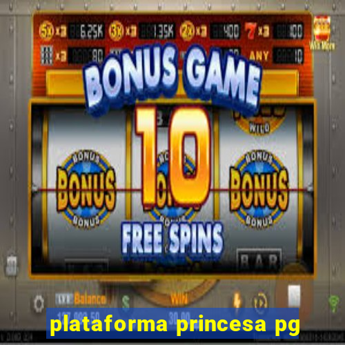 plataforma princesa pg